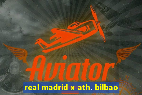 real madrid x ath. bilbao